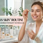 The “Glass Skin” Routine That Actually Works for Busy Schedules (5 Steps or Less)
